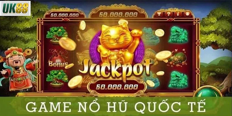 Chơi nổ hũ quốc tế tại UK88